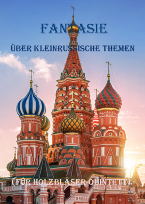 Fantasie über kleinrussische Themen (Bläserquintett)